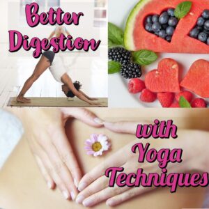 Better Digestion with Yoga Techniques