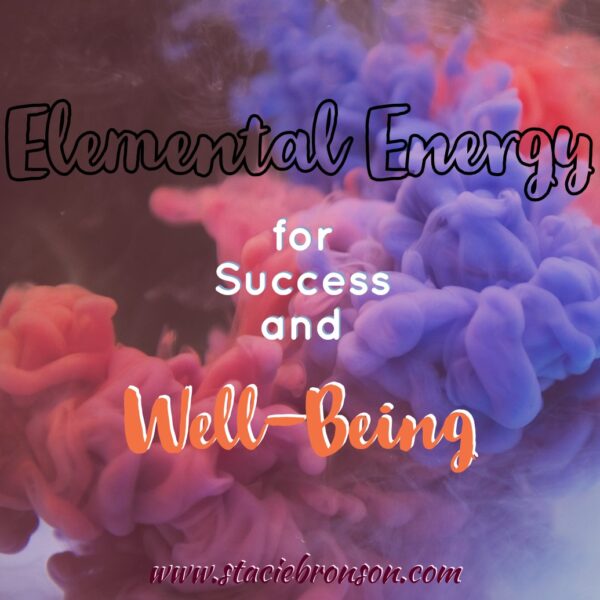 Elemental Energy for Success and Well Being